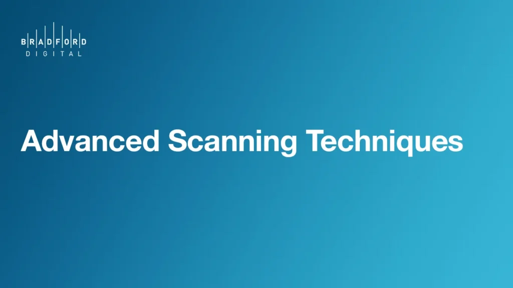 Blog 2 Advanced Scanning Techniques